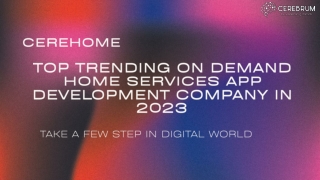 TOP TRENDING ON DEMAND HOME SERVICES APP DEVELOPMENT COMPANY IN 2023