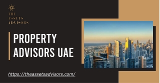 Trustworthy Property Advisors in UAE - The Assets Advisors