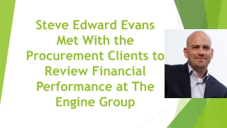 Steve Edward Evans Met With the Procurement Clients to Review Financial Performance at The Engine Group