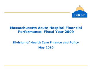Massachusetts Acute Hospital Financial Performance: Fiscal Year 2009