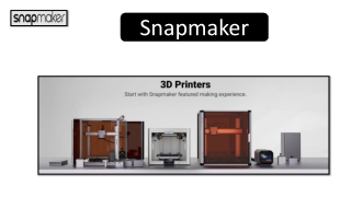 Snapmaker 2.0 A350T/A250T: A Modular 3-In-1 3D Printer