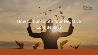 How to Transmute Your Negative Core Beliefs