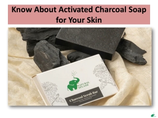 Know About Activated Charcoal Soap for Your Skin