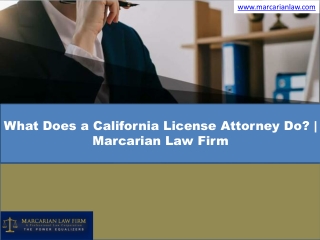 What Does a California License Attorney Do? | MarcarianLawFirm