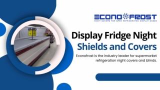 Display Fridge Night Shields and Covers