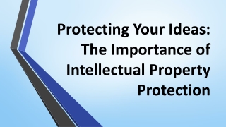 Protecting Your Ideas: The Importance of Intellectual Property Protection
