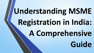 Understanding MSME Registration in India: A Comprehensive Guide