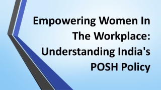 Empowering Women In The Workplace: Understanding India's POSH Policy
