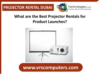 What are the Best Projector Rentals for Product Launches in Dubai?