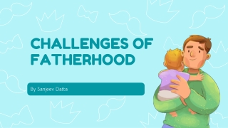 What are Major Challenges of Fatherhood?