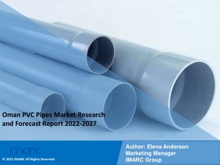 Oman PVC Pipes Market Industry Overview, Growth Rate and Forecast 2022-2027