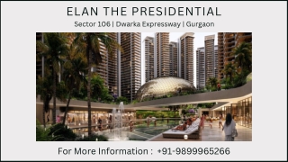 Elan Sector 106 5 bhk Apartments, Elan The Presidential 5 bhk Price, 9899965266