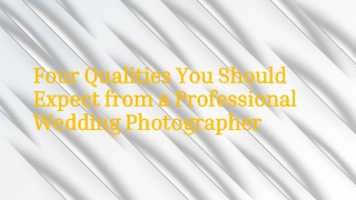 Four Qualities You Should Expect from a Professional Wedding Photographer