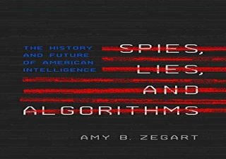 [READ PDF] Spies, Lies, and Algorithms: The History and Future of American Intel