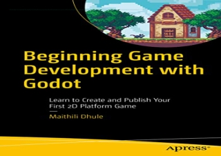 [DOWNLOAD PDF] Beginning Game Development with Godot: Learn to Create and Publis