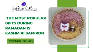 the most popular gifts during Ramadan is Kashmiri Saffron