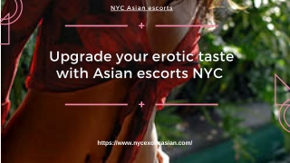 Upgrade your erotic taste with Asian models NYC