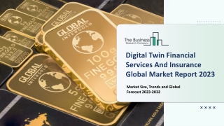 Digital Twin Financial Services And Insurance Market: Industry Insights, Trends