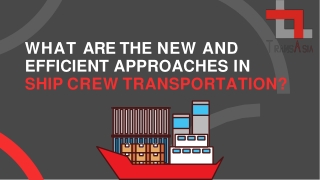 What Are the New and Efficient Approaches in Ship Crew Transportation?