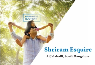 Shriram Esquire Jalahalli In Bangalore - PDF