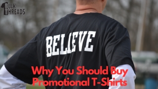 Why you should buy promotional t-shirts at Bulk Threads