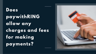 Does paywithRING allow any charges and fees for making payments