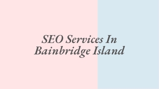 Complete Guide Of SEO Bainbridge Island - Hyper Effects PPT