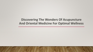 Discovering the Wonders of Acupuncture and Oriental Medicine for Optimal Wellness