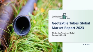 Global Geotextile Tubes Market Insights, Growth Rate And Future Forecast To 2032