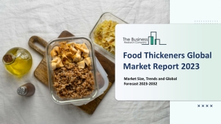 Food Thickeners Market Size, Opportunities And Strategies 2023-2032