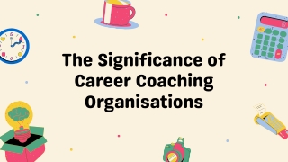 The Significance of Career Coaching Organisations