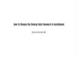 How To Change the Closing Date Password in QuickBooks