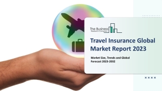 Travel Insurance Market Analysis And Industry Trends, Growth And Forecast 2023 T