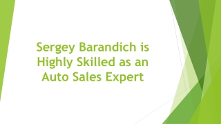 Sergey Barandich is Highly Skilled as an Auto Sales Expert