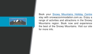 Snowy Mountains Holiday Centre  snowaccommodation.com.au....