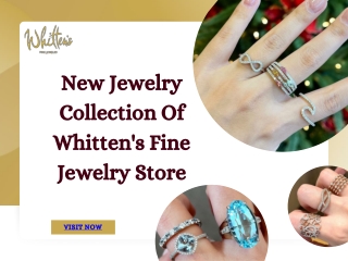 New Jewelry Collection Of Whitten's Fine Jewelry Store