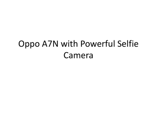 Oppo A7N with Powerful Selfie Camera