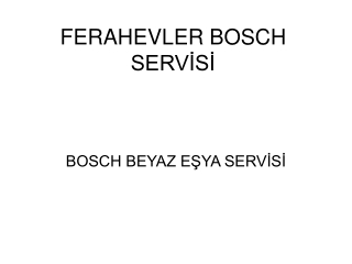 Bosch servis ferahevler - 212 299 15 34 Bosch Servis