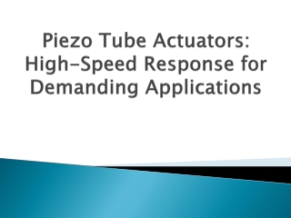 Piezo-Tube-Actuators-High-Speed-Response-for-Demanding-Applications