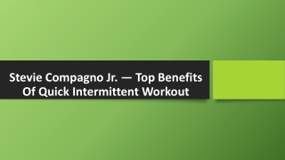 Stevie Compagno Jr. — Top Benefits Of Quick Intermittent Workout