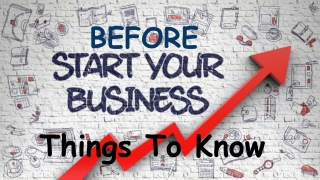 Things To Know Before Starting A Business