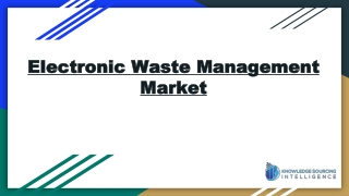 Electronic Waste (E-Waste) Management Market is expected to grow at a healthy CAGR