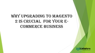 Why Upgrading To Magento 2 Is Crucial For Your E-Commerce Business?