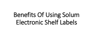 Benefits Of Using Solum Electronic Shelf Labels