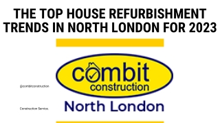 The Top House Refurbishment Trends in North London for 2023