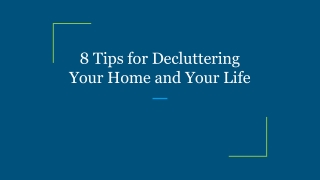 8 Tips for Decluttering Your Home and Your Life