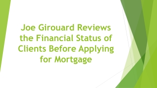 Joe Girouard Reviews the Financial Status of Clients Before Applying for Mortgage