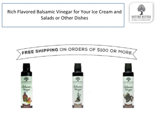 Rich Flavored Balsamic Vinegar for Your Ice Cream and Salads or Other Dishes