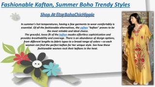 Fashionable Kaftan, Summer Boho Trendy Styles
