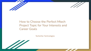 How to Choose the Perfect Mtech Project Topic for Your Interests and Career Goals